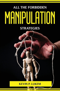 All the Forbidden Manipulation Strategies