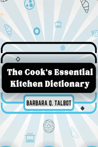 Cook's Essential Kitchen Dictionary