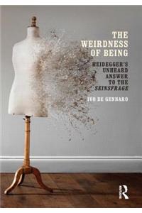 The Weirdness of Being