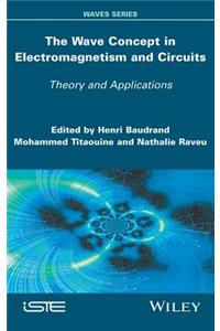 Wave Concept in Electromagnetism and Circuits