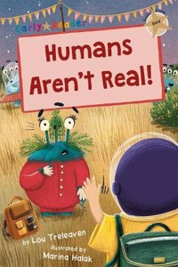 Humans Aren't Real!