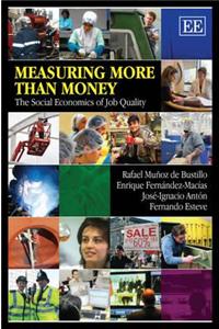 Measuring More than Money: The Social Economics of Job Quality