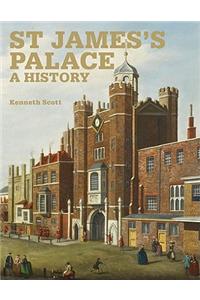 St James' Palace: A History