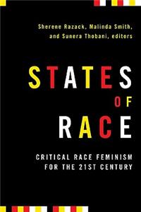 States of Race: Critical Race Feminism for the 21st Century