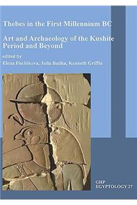 Thebes in the First Millennium BC: Art and Archaeology of the Kushite Period and Beyond