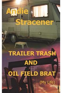 Trailer Trash and Oil Field Brat