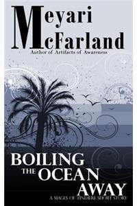 Boiling The Ocean Away