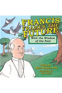 Francis Frames the Future