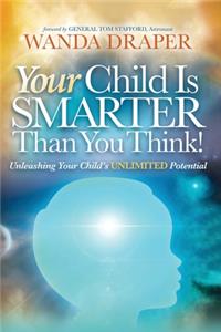 Your Child is Smarter Than You Think!