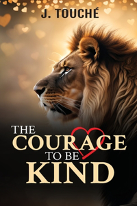Courage to Be Kind