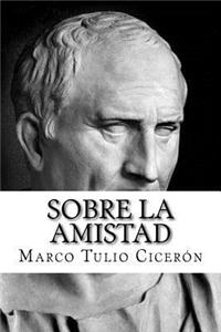 Sobre la amistad (Spanish Edition)