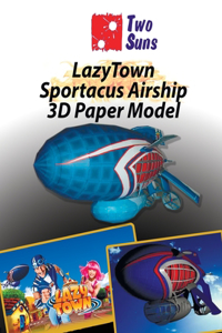 LazyTown Sportacus Airship 3D Paper Model