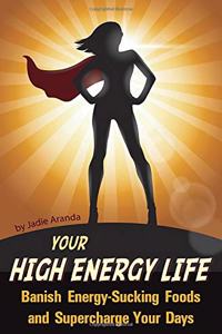 Your High Energy Life