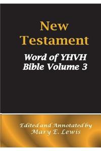 New Testament: Word of Yhvh Bible Volume 3