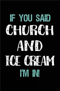 If You Said Church and Ice Cream I'm in