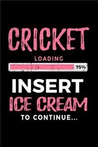 Cricket Loading 75% Insert Ice Cream to Continue