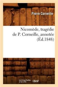 Nicomède, Tragédie de P. Corneille, Annotée (Éd.1848)