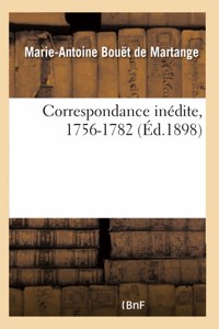 Correspondance Inédite, 1756-1782