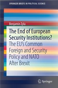 End of European Security Institutions?