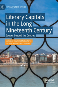 Literary Capitals in the Long Nineteenth Century