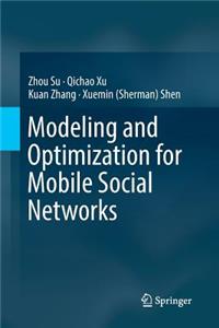 Modeling and Optimization for Mobile Social Networks