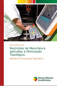 Restrições de Manufatura aplicadas a Otimização Topológica