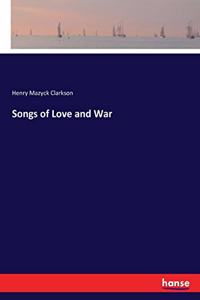 Songs of Love and War