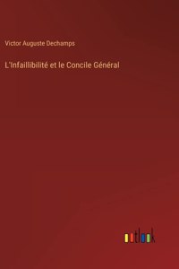 L'Infaillibilité et le Concile Général
