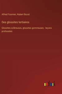 Des glossites tertiaires