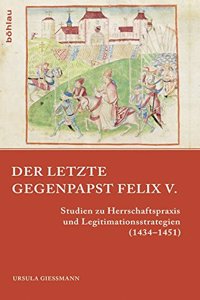 Der Letzte Gegenpapst: Felix V.