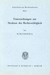 Untersuchungen Zur Struktur Der Rechtswidrigkeit