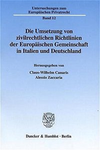 Die Umsetzung Von Zivilrechtlichen Richtlinien Der Europaischen Gemeinschaft in Italien Und Deutschland