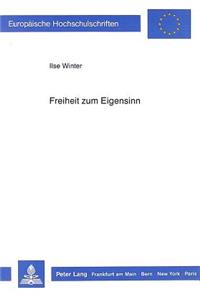 Freiheit Zum Eigensinn