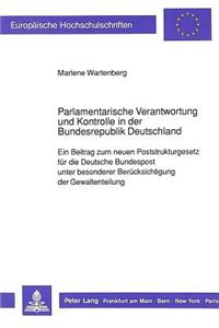 Parlamentarische Verantwortung und Kontrolle in der Bundesrepublik Deutschland