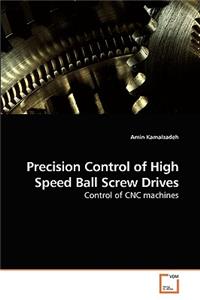Precision Control of High Speed Ball Screw Drives