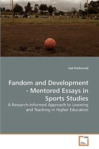 Fandom and Development - Mentored Essays in Sports Studies