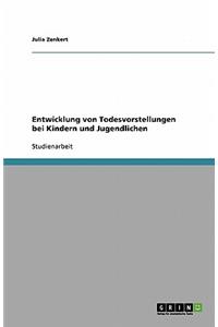 Entwicklung von Todesvorstellungen bei Kindern und Jugendlichen