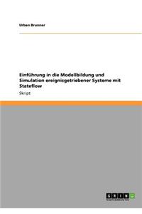 Einführung in die Modellbildung und Simulation ereignisgetriebener Systeme mit Stateflow