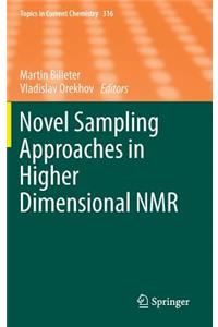 Novel Sampling Approaches in Higher Dimensional NMR