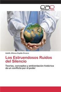 Estruendosos Ruidos del Silencio