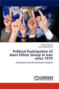 Political Participation of Azeri Ethnic Group in Iran since 1979