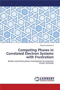 Competing Phases in Correlated Electron Systems with Frustration