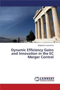 Dynamic Efficiency Gains and Innovation in the EC Merger Control