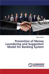 Prevention of Money Laundering and Suggestion Model for Banking System