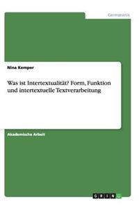 Was ist Intertextualität? Form, Funktion und intertextuelle Textverarbeitung