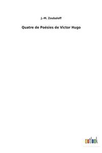 Quatre de Poésies de Victor Hugo
