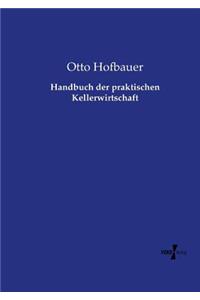 Handbuch der praktischen Kellerwirtschaft