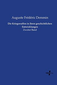 Kriegswaffen in ihren geschichtlichen Entwicklungen
