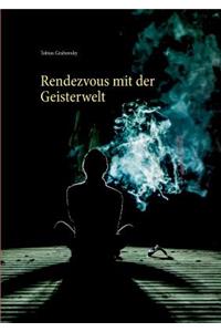 Rendezvous mit der Geisterwelt