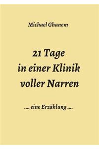 21 Tage in einer Klinik voller Narren